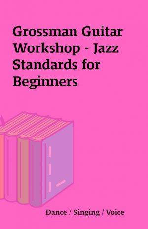 Grossman Guitar Workshop – Jazz Standards for Beginners