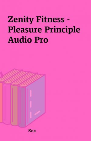 Zenity Fitness – Pleasure Principle Audio Pro