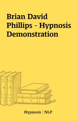 Brian David Phillips – Hypnosis Demonstration