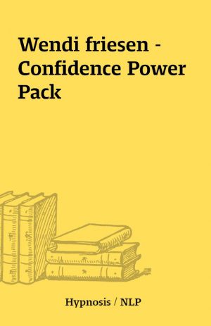 Wendi friesen – Confidence Power Pack