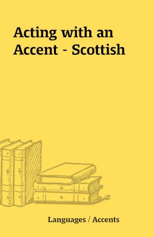 Acting with an Accent – Scottish