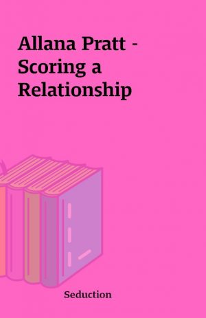 Allana Pratt – Scoring a Relationship