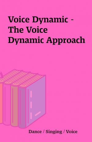 Voice Dynamic – The Voice Dynamic Approach