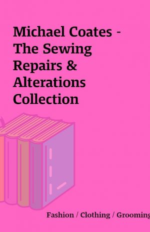 Michael Coates – The Sewing Repairs & Alterations Collection