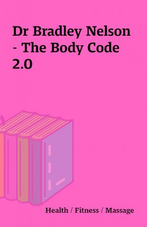 Dr Bradley Nelson – The Body Code 2.0