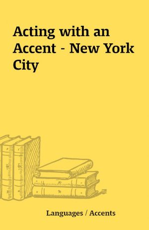 Acting with an Accent – New York City