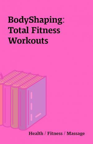 BodyShaping: Total Fitness Workouts