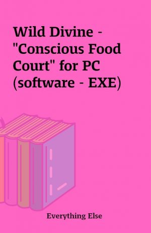 Wild Divine – “Conscious Food Court” for PC (software – EXE)