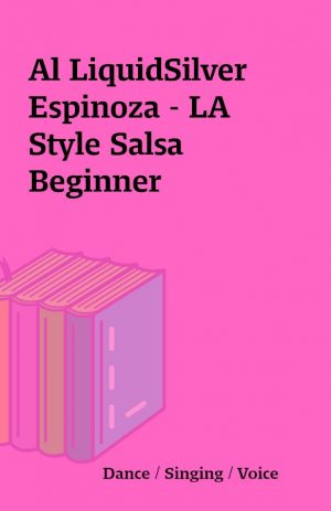 Al LiquidSilver Espinoza – LA Style Salsa Beginner