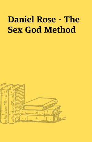 Daniel Rose – The Sex God Method