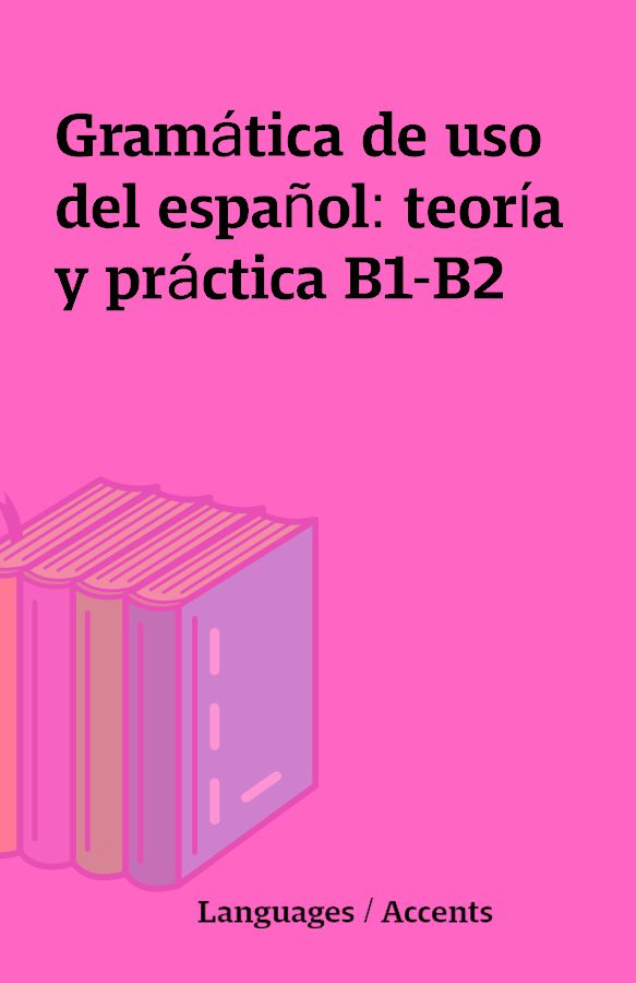 Gramática De Uso Del Español Teoría Y Práctica B1 B2 – Shareknowledge