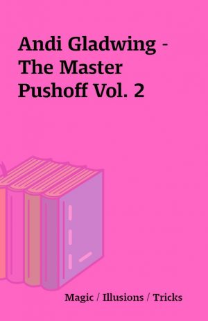 Andi Gladwing – The Master Pushoff Vol. 2