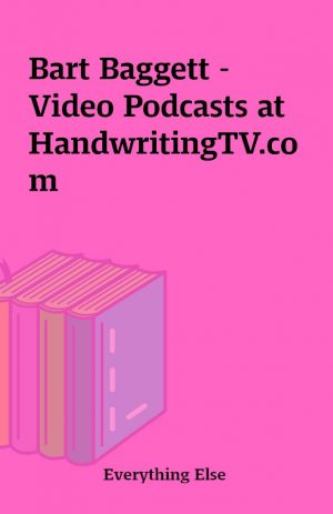 Bart Baggett – Video Podcasts at HandwritingTV.com