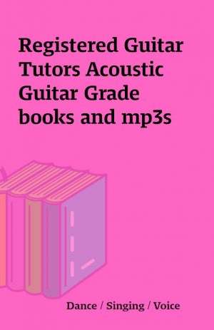 Registered Guitar Tutors Acoustic Guitar Grade books and mp3s