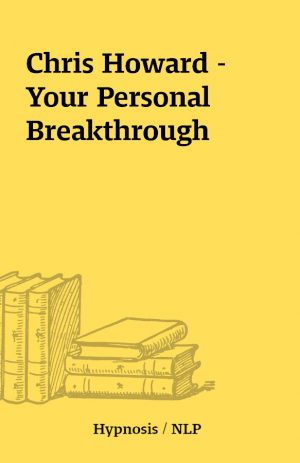 Chris Howard – Your Personal Breakthrough