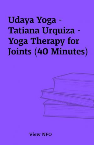 Udaya Yoga – Tatiana Urquiza – Yoga Therapy for Joints (40 Minutes)