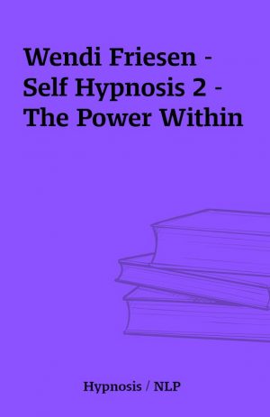 Wendi Friesen – Self Hypnosis 2 – The Power Within