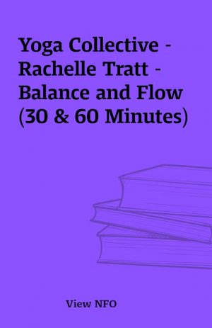 Yoga Collective – Rachelle Tratt – Balance and Flow (30 & 60 Minutes)