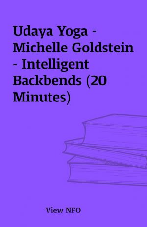 Udaya Yoga – Michelle Goldstein – Intelligent Backbends (20 Minutes)