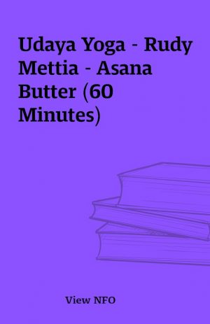 Udaya Yoga – Rudy Mettia – Asana Butter (60 Minutes)