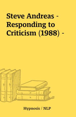 Steve Andreas – Responding to Criticism (1988) –