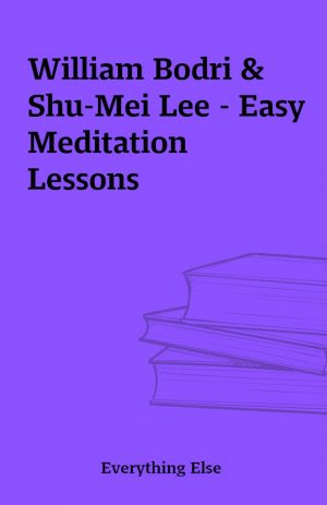 William Bodri & Shu-Mei Lee – Easy Meditation Lessons