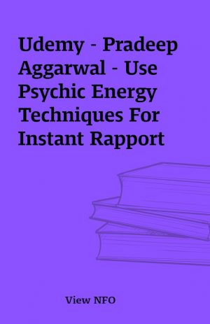 Udemy – Pradeep Aggarwal – Use Psychic Energy Techniques For Instant Rapport