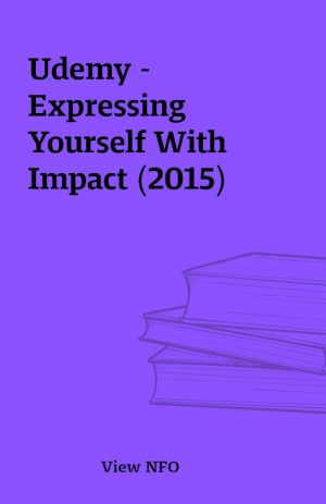 Udemy – Expressing Yourself With Impact (2015)