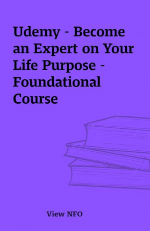 Udemy – Become an Expert on Your Life Purpose – Foundational Course