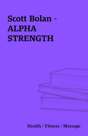 Scott Bolan – ALPHA STRENGTH