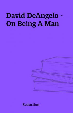 David DeAngelo – On Being A Man