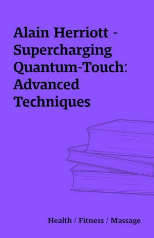 Alain Herriott – Supercharging Quantum-Touch: Advanced Techniques