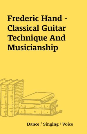 Frederic Hand – Classical Guitar Technique And Musicianship