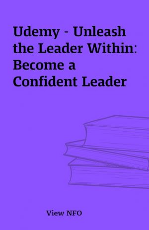 Udemy – Unleash the Leader Within: Become a Confident Leader