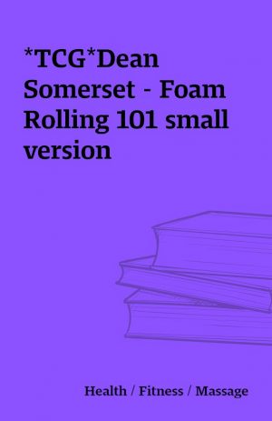 *TCG*Dean Somerset – Foam Rolling 101 small version