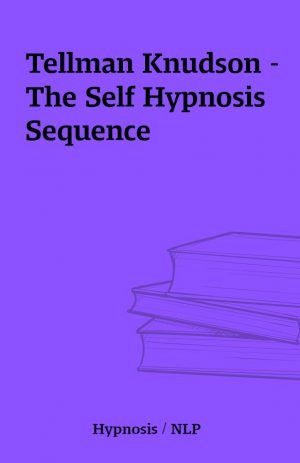 Tellman Knudson – The Self Hypnosis Sequence