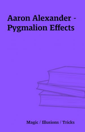 Aaron Alexander – Pygmalion Effects