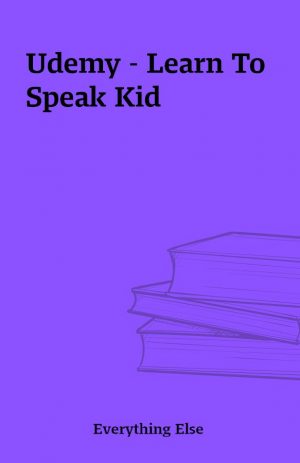 Udemy – Learn To Speak Kid