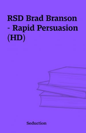 RSD Brad Branson – Rapid Persuasion (HD)