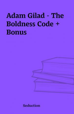 Adam Gilad – The Boldness Code + Bonus