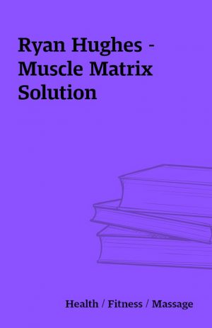 Ryan Hughes – Muscle Matrix Solution