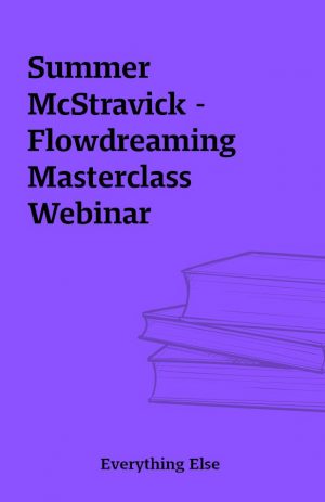 Summer McStravick – Flowdreaming Masterclass Webinar