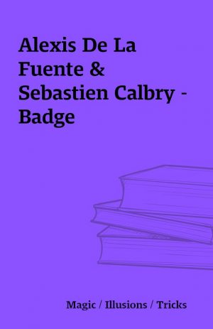 Alexis De La Fuente & Sebastien Calbry – Badge