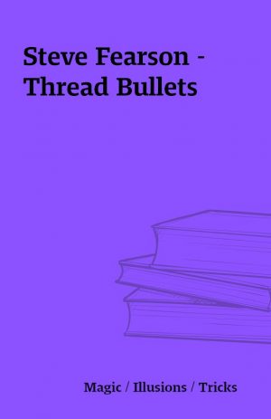 Steve Fearson – Thread Bullets