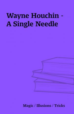 Wayne Houchin – A Single Needle