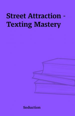 Street Attraction – Texting Mastery