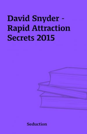 David Snyder – Rapid Attraction Secrets 2015