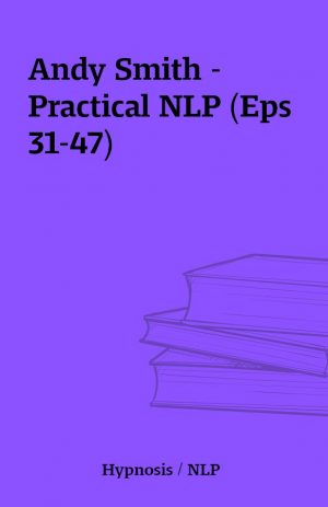 Andy Smith – Practical NLP (Eps 31-47)