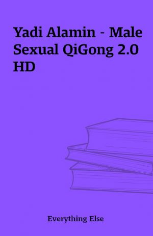 Yadi Alamin – Male Sexual QiGong 2.0 HD