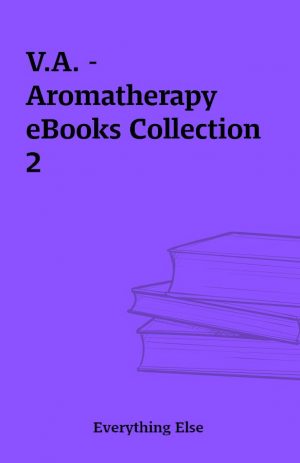 V.A. – Aromatherapy eBooks Collection 2